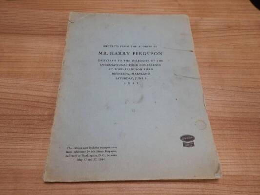 Excerpts from the address by Mr Harry Ferguson delivered to the delegates of the international food conference at Ford-Ferguson Field Bethesda, Maryland, Saturday 5th June 1943 (44pp, some images)