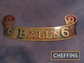 1930's 6 Ball's sign from George Pickard's round stall