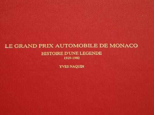 Le Grand Prix Automobile De Monaco De Monaco 1929-1960 by Yves Naquin a large folio weighing 8.5kg, a limited edition of 999 volumes.